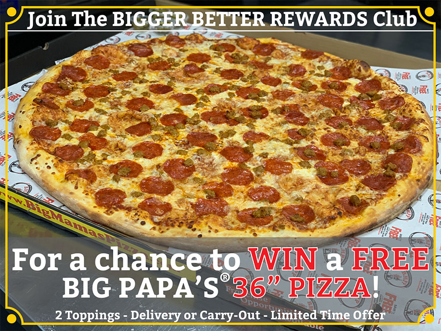 Bigger Better Rewards Club - Big Mama's & Papa's Pizzeria
